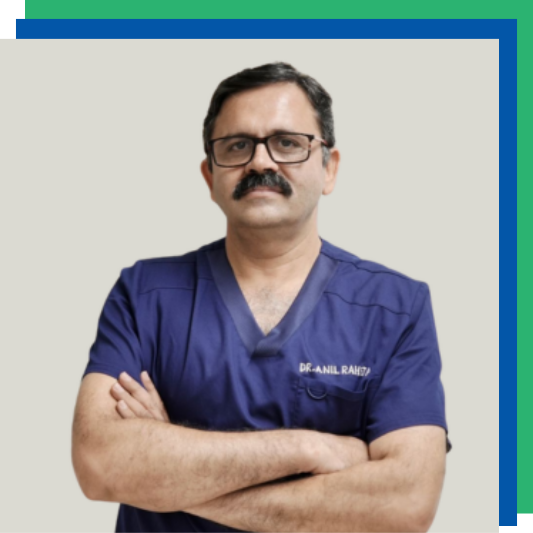 Dr. Anil Raheja — Best Orthopedic Doctor in Delhi